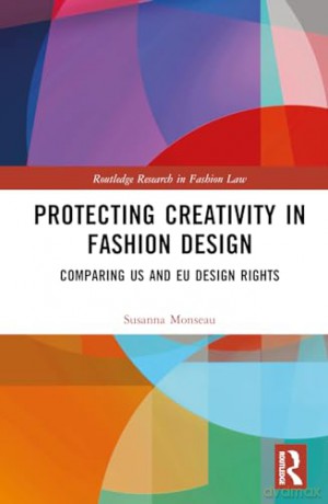 Protecting Creativity In Fashion Design - Susanna Monseau [KSIĄŻKA]