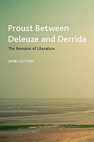 Proust Between Deleuze And Derrida - Dutton James [KSIĄŻKA]