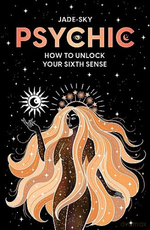 Psychic How To Unlock Your Sixth Sense - Jade Sky [KSIĄŻKA]