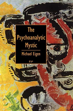Psychoanalytic Mystic - Michael Eigen [KSIĄŻKA]