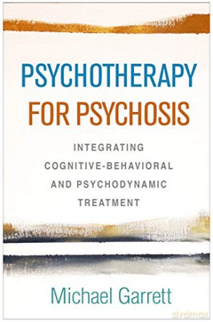 Psychotherapy For Psychosis - Michael Garrett [KSIĄŻKA]