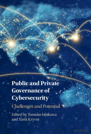 Public And Private Governance Of Cybers - Edited By Tomoko Ish [KSIĄŻKA]