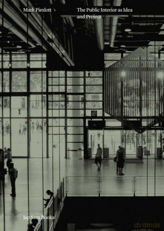 Public Interior As Idea And Project - Mark Pimlott [KSIĄŻKA]