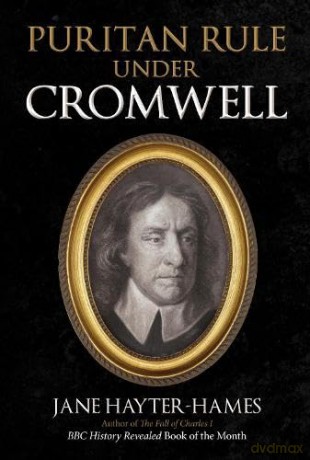 Puritan Rule Under Cromwell - Jane Hayter-Hames [KSIĄŻKA]