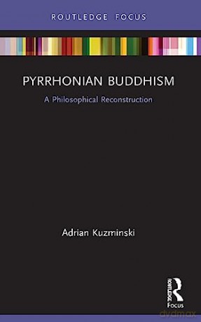 Pyrrhonian Buddhism - Adrian Kuzminski [KSIĄŻKA]