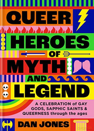 Queer Heroes Of Myth And Legend - Dan Jones [KSIĄŻKA]