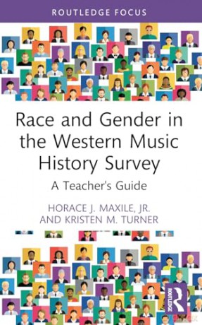 Race and Gender in the Western Music History Survey: A Teacher's Guide (Modern Musicology and the College Classroom) - Jr., Horace Maxile [KSIĄŻKA]