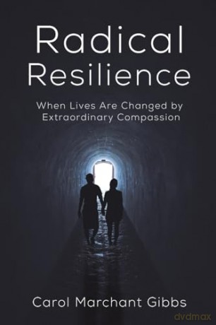 Radical Resilience - Carol Marchan Gibbs [KSIĄŻKA]