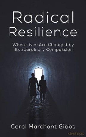 Radical Resilience - Carol Marchan Gibbs [KSIĄŻKA]