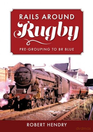 Rails Around Rugby - Robert Hendry [KSIĄŻKA]