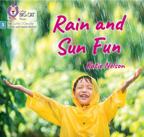 Rain and Sun Fun: Phase 3 Set 1 Blending practice (Big Cat Phonics for Little Wandle Letters and Sounds Revised) - Katie Nelson [KSIĄŻKA]