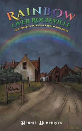 Rainbow Over Rocheville - Dennis Humphreys [KSIĄŻKA]