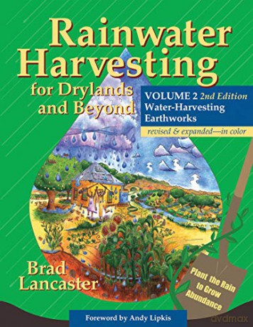 Rainwater Harvesting for Drylands and Beyond, Volume 2: Water-Harvesting Earthworks - Brad Lancaster [KSIĄŻKA]