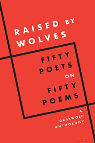 Raised By Wolves 50 Poets On 50 Poems - Graywolf Press [KSIĄŻKA]