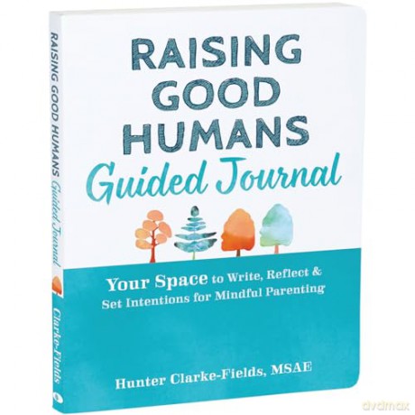 Raising Good Humans Guided Journal - Hunte Clarke-Fields [KSIĄŻKA]