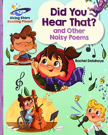Reading Planet - Did You Hear That and Other Noisy Poems - Purple: Galaxy (Rising Stars Reading Planet) - Rachel Delahaye [KSIĄŻKA]