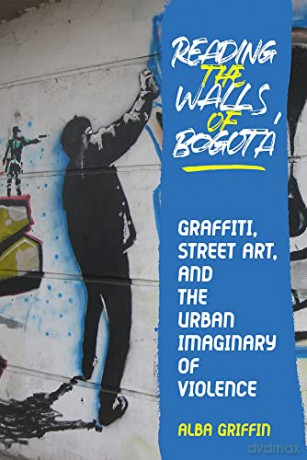 Reading The Walls Of Bogota [KSIĄŻKA]