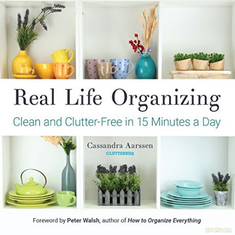Real Life Organizing Clean Clutter Frp - Aarssen C [KSIĄŻKA]