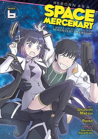 Reborn as a Space Mercenary: I Woke Up Piloting the Strongest Starship! (Manga) Vol. 6 - Ryuto [KSIĄŻKA]