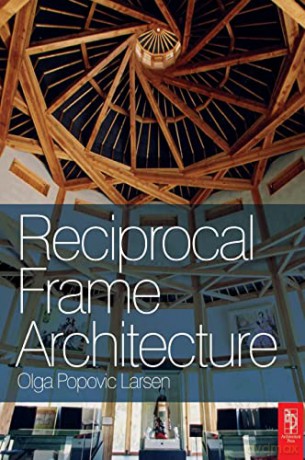 Reciprocal Frame Architecture - Popovic Larsen [KSIĄŻKA]
