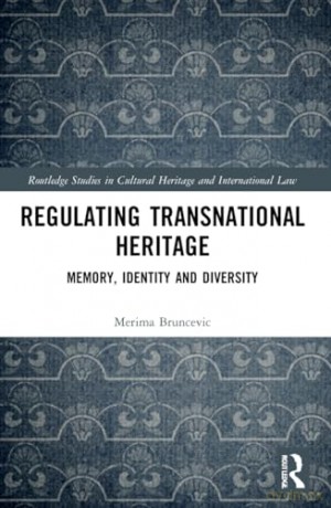 Regulating Transnational Heritage - Merima Bruncevic [KSIĄŻKA]