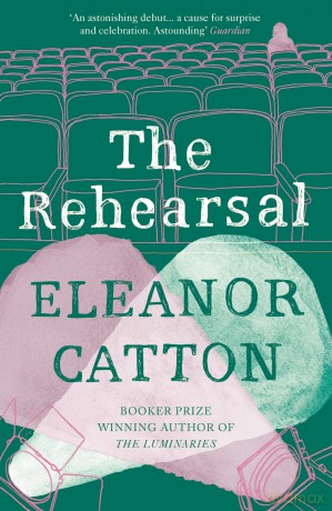 Rehearsal - Eleanor Catton [KSIĄŻKA]
