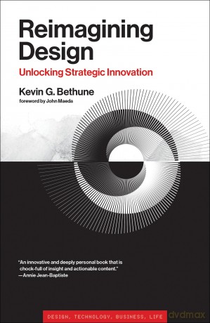 Reimagining Design - Kevin G Bethune [KSIĄŻKA]