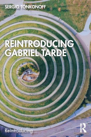 Reintroducing Gabriel Tarde - Sergio Tonkonoff [KSIĄŻKA]