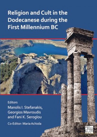 Religion and Cult in the Dodecanese during the First Millennium BC: Proceedings of the International Archaeological Conference - Manolis Stefanakis [KSIĄŻKA]