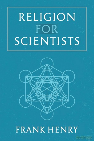Religion For Scientists - Frank Henry [KSIĄŻKA]