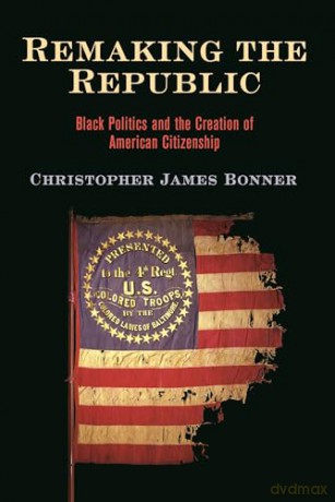Remaking The Republic - Christopher Bonner [KSIĄŻKA]