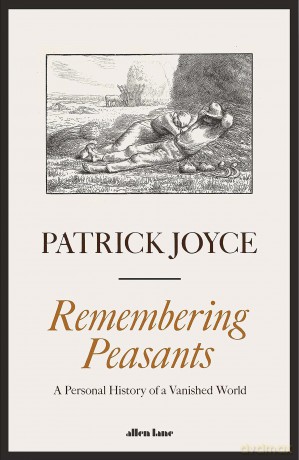 Remembering Peasants - Patrick Joyce [KSIĄŻKA]