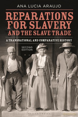Reparations for Slavery and the Slave Trade: A Transnational and Comparative History - Ana Araujo [KSIĄŻKA]