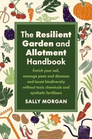 Resilient Garden & Allotment Handbook - Sally Morgan [KSIĄŻKA]