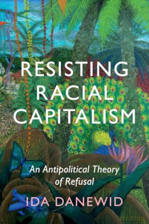 Resisting Racial Capitalism - Ida Danewid [KSIĄŻKA]