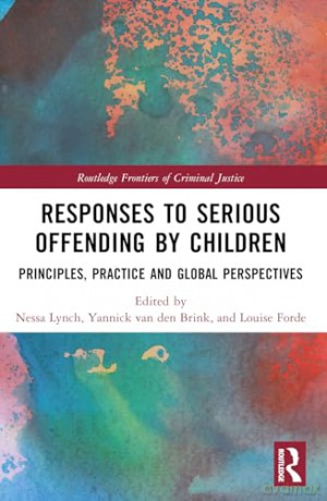 Responses to Serious Offending by Children: Principles, Practice and Global Perspectives (Routledge Frontiers of Criminal Justice) - Nessa Lynch [KSIĄŻKA]