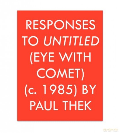 Responses to Untitled (Eye with Comet) (c.1985) by Paul Thek - Richard Porter [KSIĄŻKA]