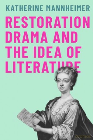 Restoration Drama and the Idea of Literature [KSIĄŻKA]