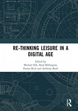 Rethinking Leisure In A Digital Age - Michael Silk [KSIĄŻKA]