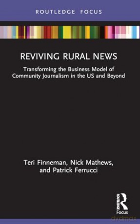 Reviving Rural News - Teri Finneman [KSIĄŻKA]