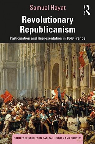 Revolutionary Republicanism - Samuel Hayat [KSIĄŻKA]