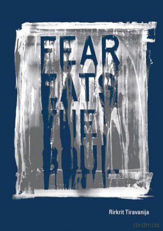 Rirkrit Tiravanija Fear Eats The Soul - Rirkit Tiravanija [KSIĄŻKA]