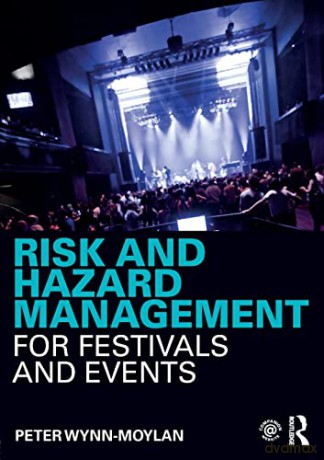 Risk and Hazard Management for Festivals and Events - Peter Wynn-Moylan [KSIĄŻKA]