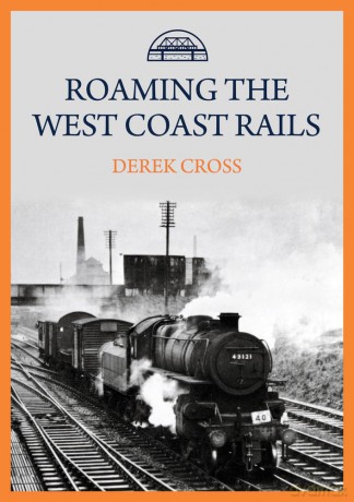 Roaming The West Coast Rails - Derek Cross [KSIĄŻKA]