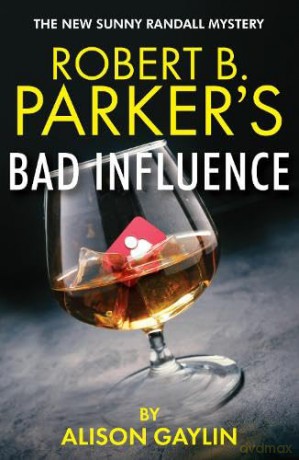 Robert B Parkers Bad Influence - Alison Gaylin [KSIĄŻKA]