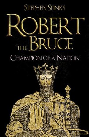Robert The Bruce - Stephen Spinks [KSIĄŻKA]