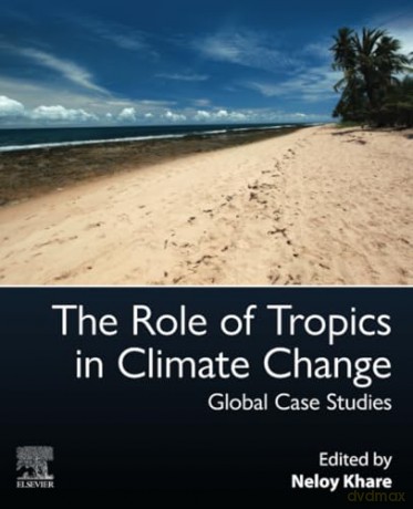 Role Of Tropics In Climate Change - Neloy Khare [KSIĄŻKA]