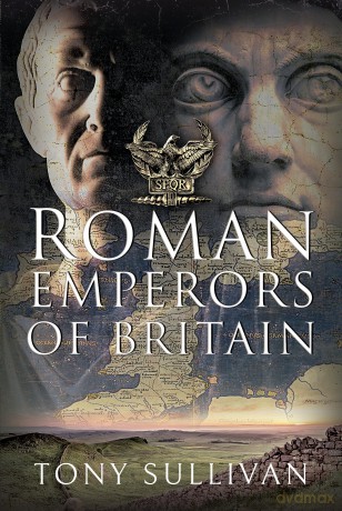 Roman Emperors Of Britain - Tony Sullivan [KSIĄŻKA]