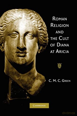 Roman Religion Cult Diana At Aricia - Green C. M. C. [KSIĄŻKA]