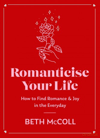 Romanticise Your Life - Beth Mccoll [KSIĄŻKA]